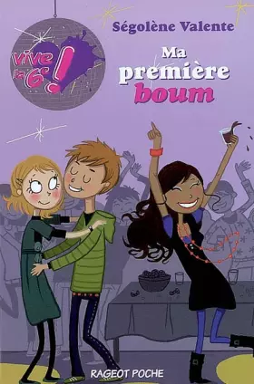 Couverture du produit · Vive la 6e !, Tome 1 : Ma première boum