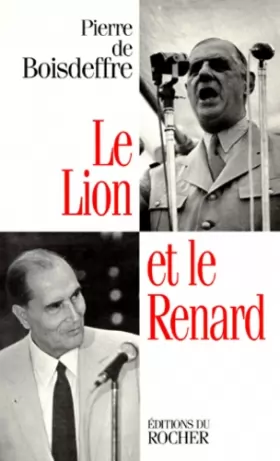 Couverture du produit · LE LION ET LE RENARD. De Gaulle-Mitterrand