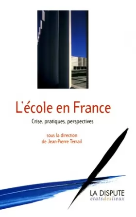 Couverture du produit · L'Ecole en France : Crise, pratiques, perspectives