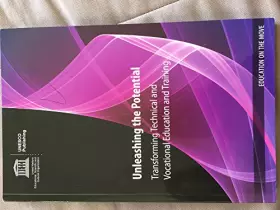 Couverture du produit · Unleashing the Potential: Transforming Technical and Vocational Education and Training