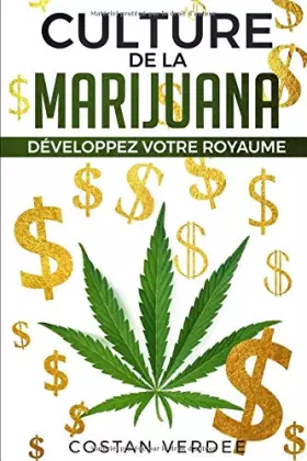 Couverture du produit · Culture De La Marijuana: Développez Votre Royaume