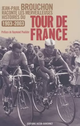 Couverture du produit · Jean-Paul Brouchon raconte les merveilleuses histoires du Tour de France, 1903-2003