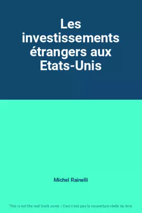 Couverture du produit · Les investissements étrangers aux Etats-Unis