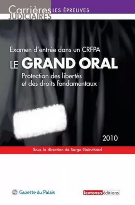 Couverture du produit · Le grand oral, examen d'entrée dans un CRFPA : Protection des libertés et des droits fondamentaux