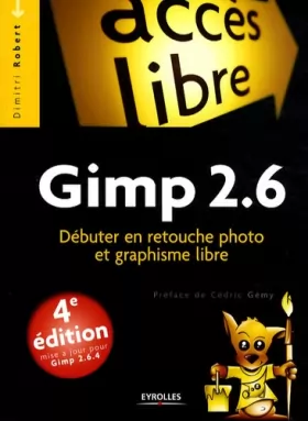 Couverture du produit · Gimp 2.6 : Débuter en retouche photo et graphisme libre