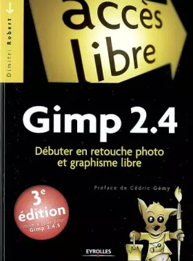 Couverture du produit · Gimp 2.4 : Débuter en retouche photo et graphisme libre