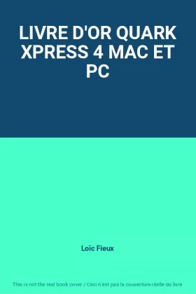 Couverture du produit · LIVRE D'OR QUARK XPRESS 4 MAC ET PC