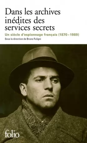 Couverture du produit · Dans les archives inédites des services secrets: Un siècle d'espionnage français (1870-1989)