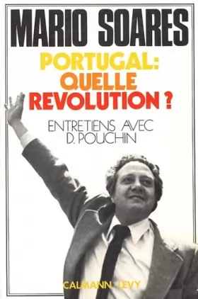 Couverture du produit · Portugal : quelle révolution ? Entretiens avec Dominique Pouchin