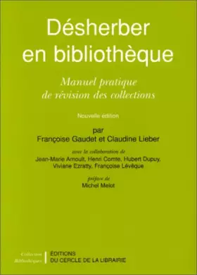 Couverture du produit · Désherber en bibliothèque : Manuel pratique de révision des collections