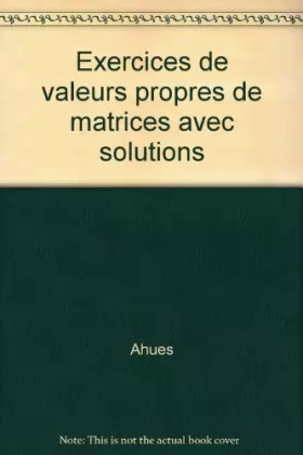 Couverture du produit · Exercices de valeurs propres de matrices avec solutions