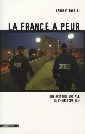 Couverture du produit · La France a peur : Une histoire sociale de l'"insécurité"