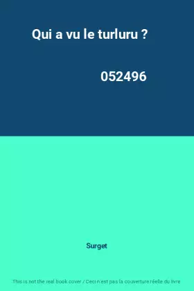 Couverture du produit · Qui a vu le turluru ?                                                                         052496