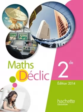 Couverture du produit · Mathématiques Déclic 2de grand format - Edition 2014