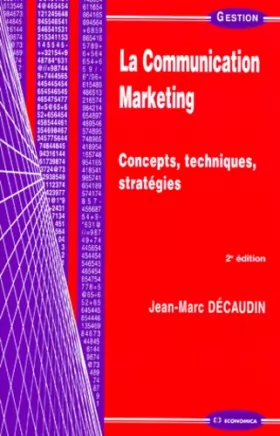 Couverture du produit · La Communication Marketing. Concepts, techniques, stratégies