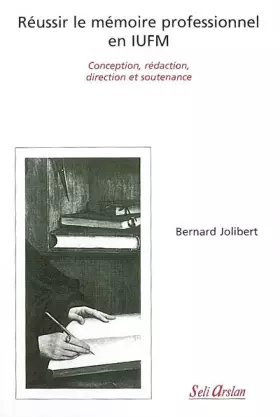 Couverture du produit · Réussir le mémoire professionnel en IUFM : Conception, rédaction, direction et soutenance