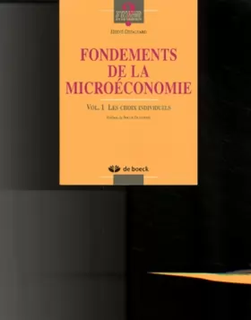 Couverture du produit · Fondements de la microéconomie. Volume 1, Les choix individuels
