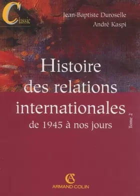 Couverture du produit · Histoire des relations internationales de 1945 à nos jours Tome 2