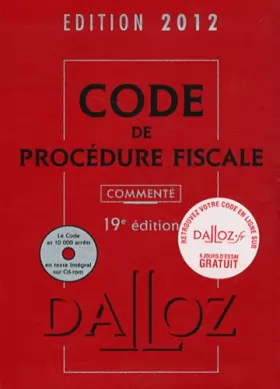 Couverture du produit · Code de procédure fiscale 2012 commenté avec cédérom - 19e éd.: Codes Dalloz Professionnels