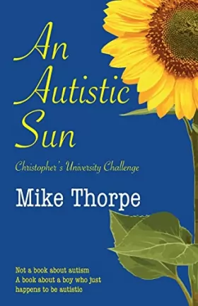 Couverture du produit · An Autistic Sun: Christopher’s University Challenge