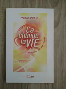 Couverture du produit · ça change la vie, authenticité, spiritualité, conviction