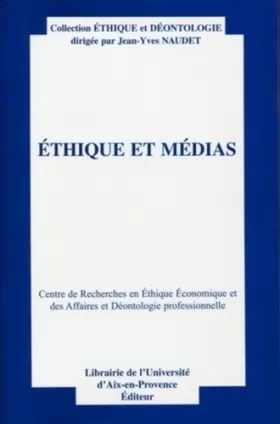 Couverture du produit · Ethique et médias: Actes du quinzième colloque d'éthique économique. Aix-en-Provence, 26 et 27 juin 2008. Centre de recherches 