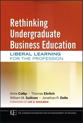 Couverture du produit · Rethinking Undergraduate Business Education: Liberal Learning for the Profession