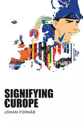 Signifying Europe - Johan Fornas
