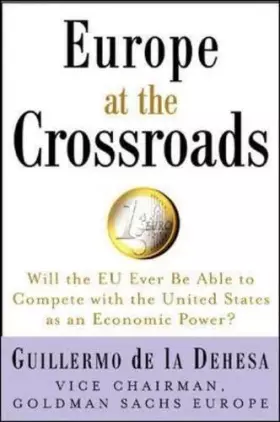 Couverture du produit · Europe at the Crossroads: Will the EU Ever Be Able to Compete With the United States As an Economic Power?