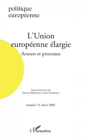 Couverture du produit · L'Union Europeenne Elargie - Acteurs et Processus