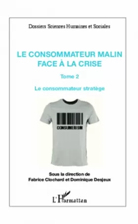 Couverture du produit · Consommateur Malin (T 2) Face a la Crise le Consommateur Stratege