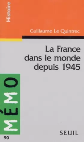Couverture du produit · LA FRANCE DANS LE MONDE DEPUIS 1945