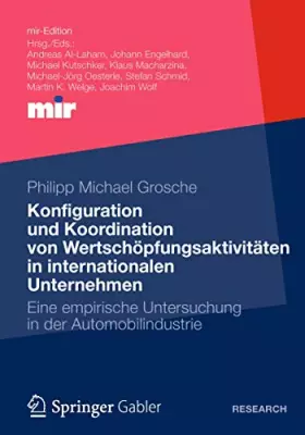 Couverture du produit · Konfiguration und Koordination von Wertschöpfungsaktivitäten in internationalen Unternehmen: Eine empirische Untersuchung in de