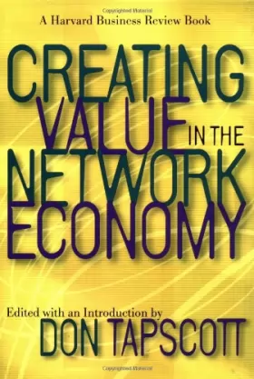 Couverture du produit · Creating Value in the Network Economy (Harvard Business Review Book)