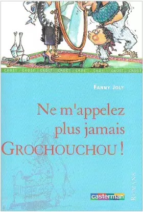 Couverture du produit · Ne M'Appelez Plus Grochouchou !