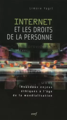 Couverture du produit · Internet et les droits de la personne : Nouveaux enjeux éthiques à l'âge de la mondialisation