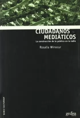 Couverture du produit · Ciudadanos mediaticos/ Citizen media: La Construccion De Lo Publico En La Radio/ the Construction of Public in Radio