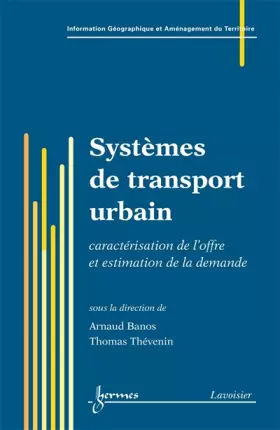 Systèmes de transport urbain: Caractérisation de l'offre et estimation de la demande - Thomas Thévenin et Arnaud Banos
