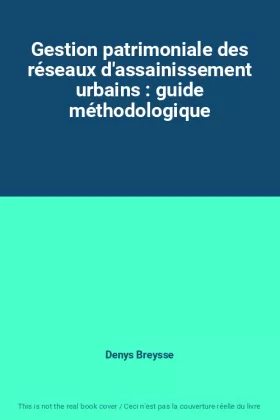 Couverture du produit · Gestion patrimoniale des réseaux d'assainissement urbains : guide méthodologique