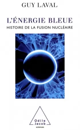 Couverture du produit · L'énergie bleue : Une histoire de la fusion nucléaire