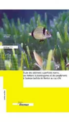 Couverture du produit · Etude des sédiments superficiels marins, des herbiers à phanérogames et des peuplements à Caulerpa taxifolia de Menton au Cap d