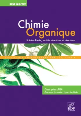 Couverture du produit · Chimie organique : Stéréochimie, entités réactives et réactions