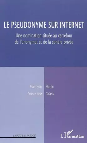 Le pseudonyme sur Internet - Marcienne Martin