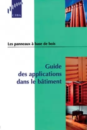 Couverture du produit · Les Panneaux à base de bois : Guide des applications dans le bâtiment