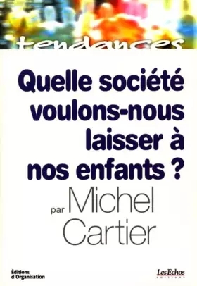 Couverture du produit · Quelle société voulons-nous laisser à nos enfants?