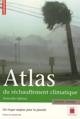 Couverture du produit · Atlas du réchauffement climatique : Un risque majeur pour la planète  Supplément : La France en 2100