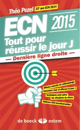 ECN 2015 : Tout pour réussir le jour J : Dernière ligne droite - Théo Pezel