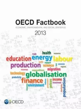 Couverture du produit · OECD Factbook 2013 - Economic, Environmental and Social Statistics