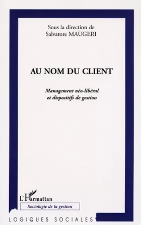 Couverture du produit · Au nom du client: Management néo-libéral et dispositifs de gestion