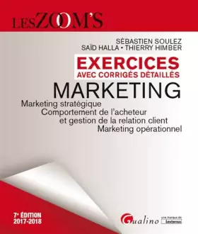 Couverture du produit · EXERCICES AVEC CORRIGES DETAILLES - MARKETING 7EME EDITION: MARKETING STRATEGIQUE - COMPORTEMENT DE L'ACHETEUR ET GESTION DE LA